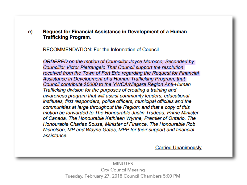 During third term as Niagara Falls City Councillor Joyce presented a motion to request financial assistance in development of a HumanTrafficking Program, which was unanimously
passed. - Feb 27, 2018